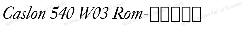 Caslon 540 W03 Rom字体转换